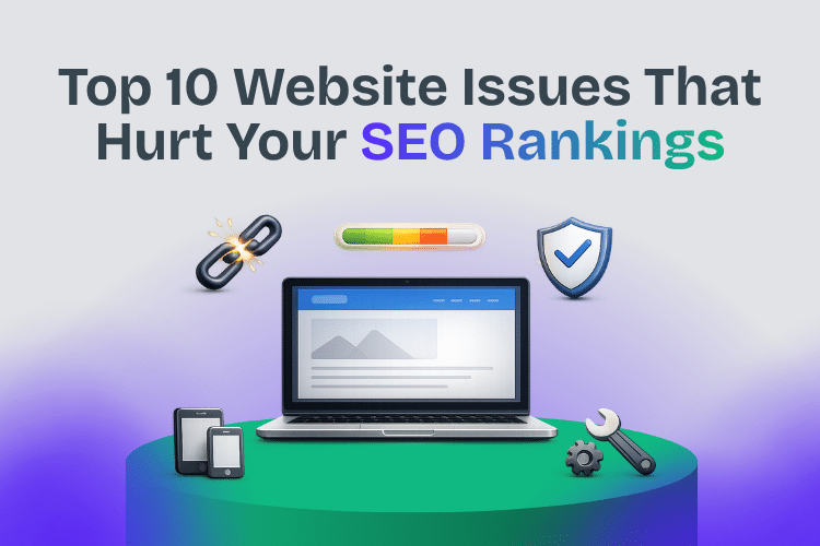 Top 10 Website Issues That Hurt Your SEO Rankings